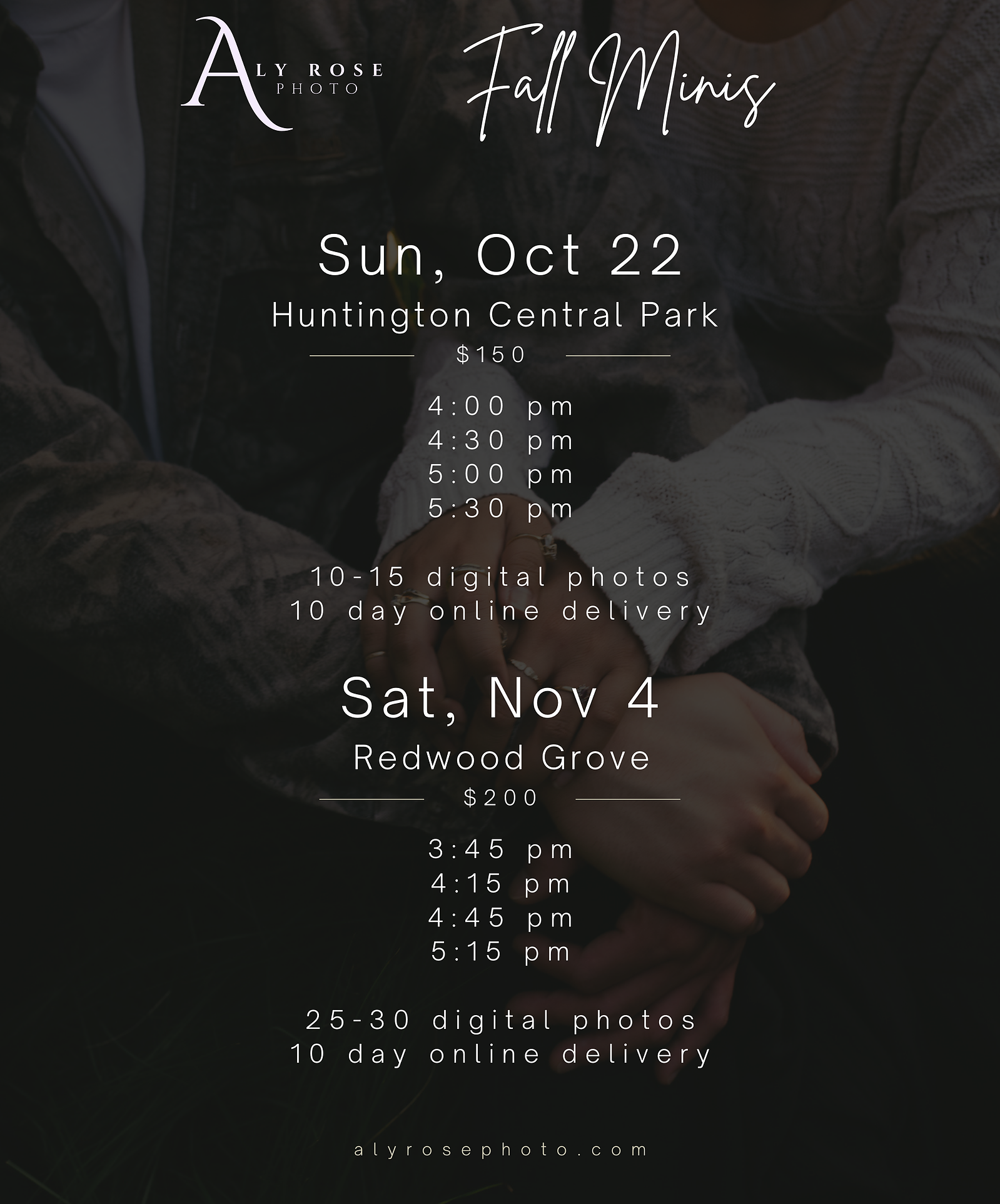 Aly Rose Photo Fall Mini Shoots. Sun Oct 22, Huntington Central Park, Huntington Beach, CA, 4 time slots are available for 10-15 photos for $150. Sat Nov 4, Redwood Grove, Yorba Linda, CA, 4 slots are available for 25-30 photos for $200.