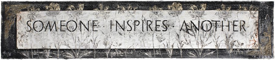 Edition #1 of 5. "Someone Inspires Another"