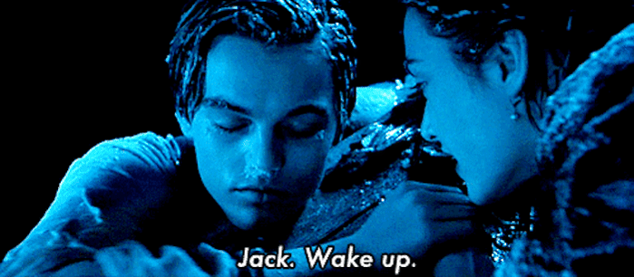 Scene in the Titanic movie where Rose pleads with Jack to wake up after he freezes to death saving her life.