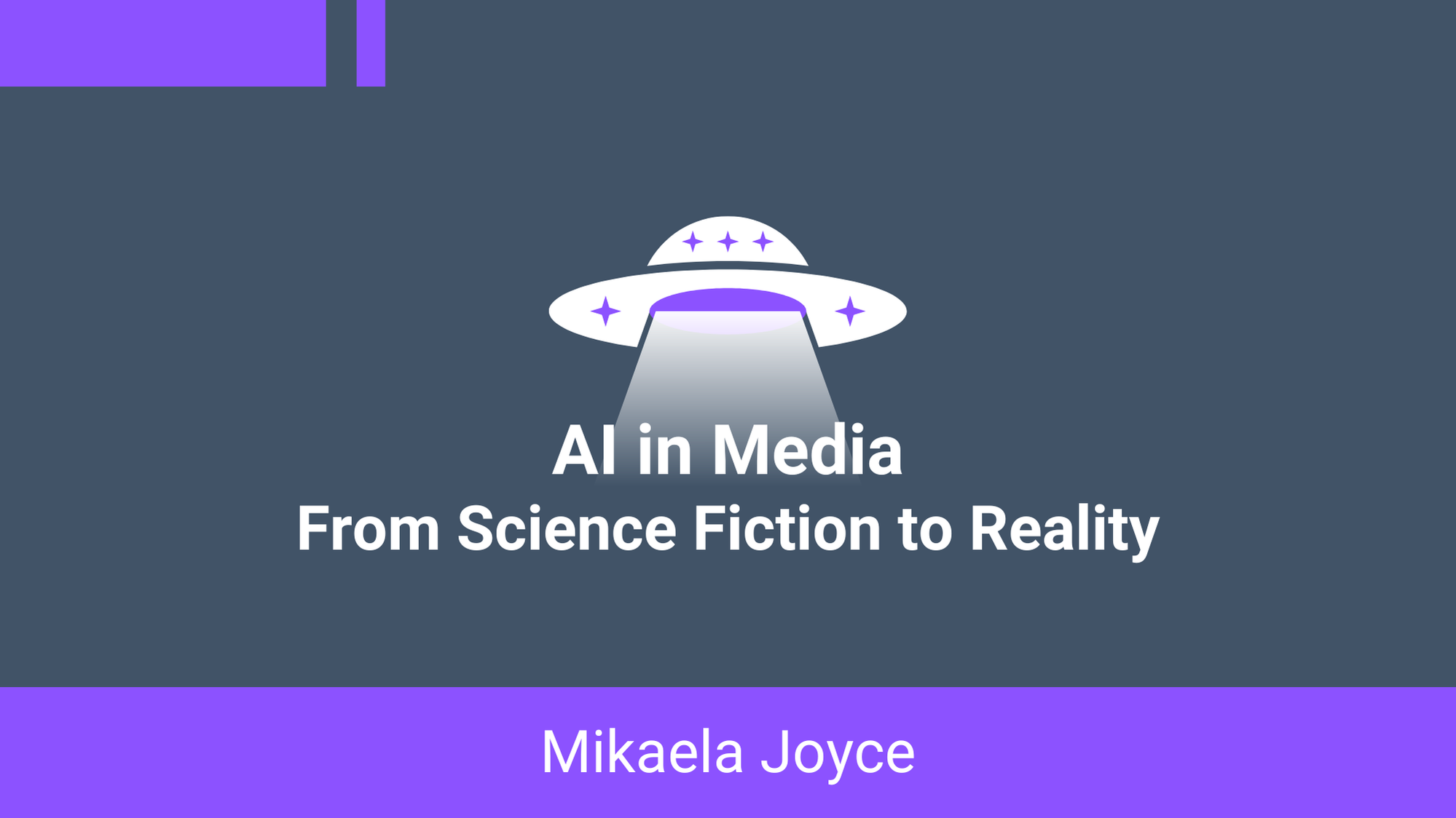 Spacecraft with text that reads "AI in media: from science fiction to reality" by Mikaela Joyce.