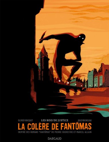 La colère de Fantômas Olivier Bocquet Julie Rocheleau