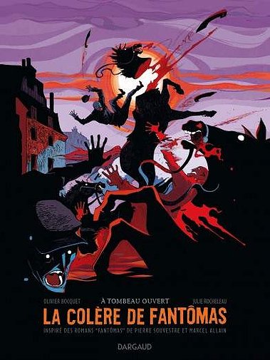 La colère de Fantômas Olivier Bocquet Julie Rocheleau