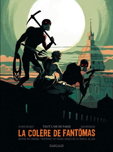 La colère de Fantômas Olivier Bocquet Julie Rocheleau