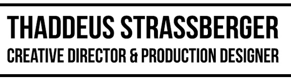Thaddeus Strassberger - Stage Director & Designer