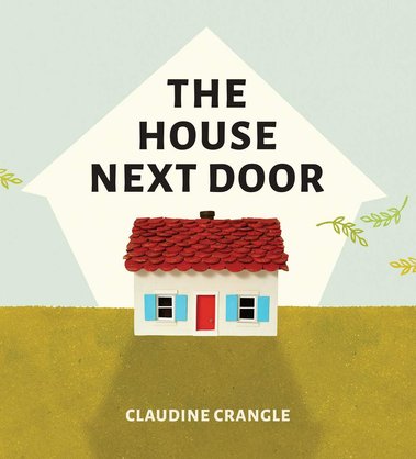 The House Next Door published by Groundwood Books, 2021