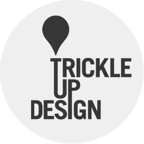 Trickle Up Design