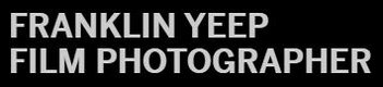 Franklin Yeep | NYC Film Photographer