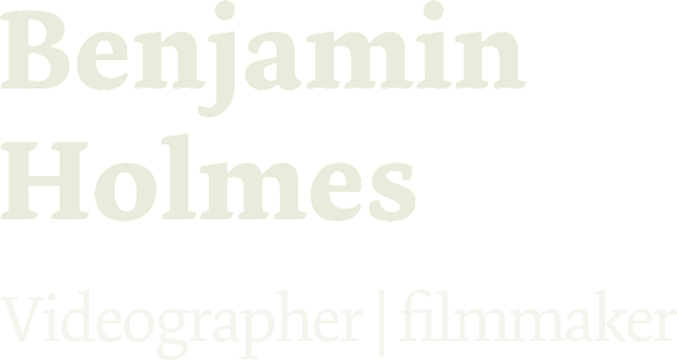 Benjamin Holmes Videographer