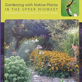 Jones Road featured in Gardening with Native Plants in the Upper Midwest by Judy Nauseef, 2016.