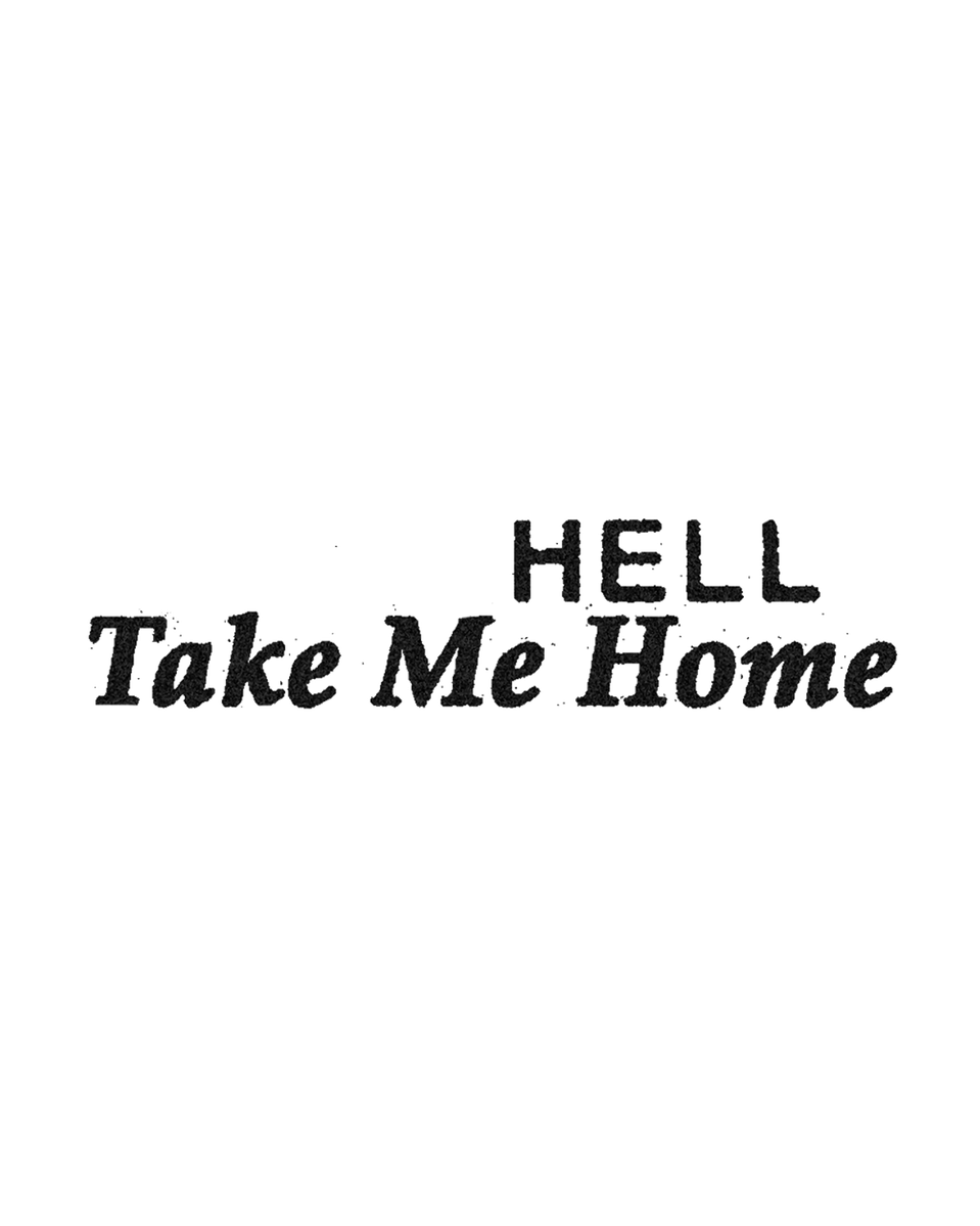 helltakemehome