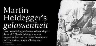Black and white photo of Martin Heidegger by Francois Fedier. Text explaining Heidegger's notion of gelassenheit and the distinction between calculative and meditative thinking. 
