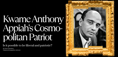 Black and white depiction of Kwame Appiah in a gold frame. Text talking about Appiah's notion of cosmopolitan patriotism. 