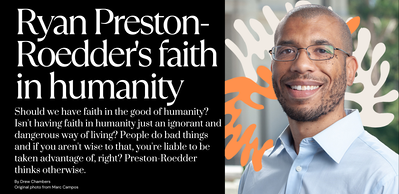 Photo of Ryan Preston-Roedder taken by Marc Campos. Text stating that Preston-Roedder thinks having faith in humanity is a civic virtue. 