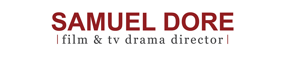 Samuel Dore - Film & TV Drama Director