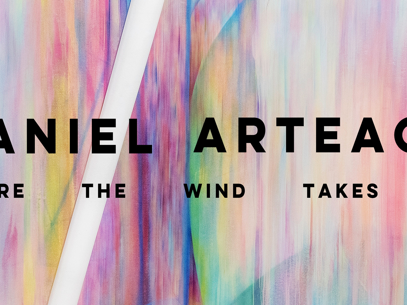 Daniel Arteaga: Where the Wind Takes Us - London-based curatorial platform.
