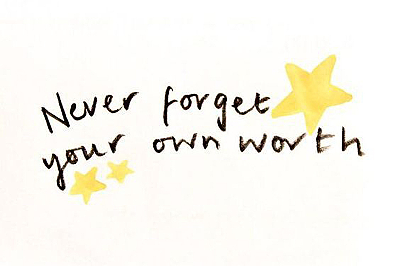 Graphic illustration of quote "never forget your own worth"