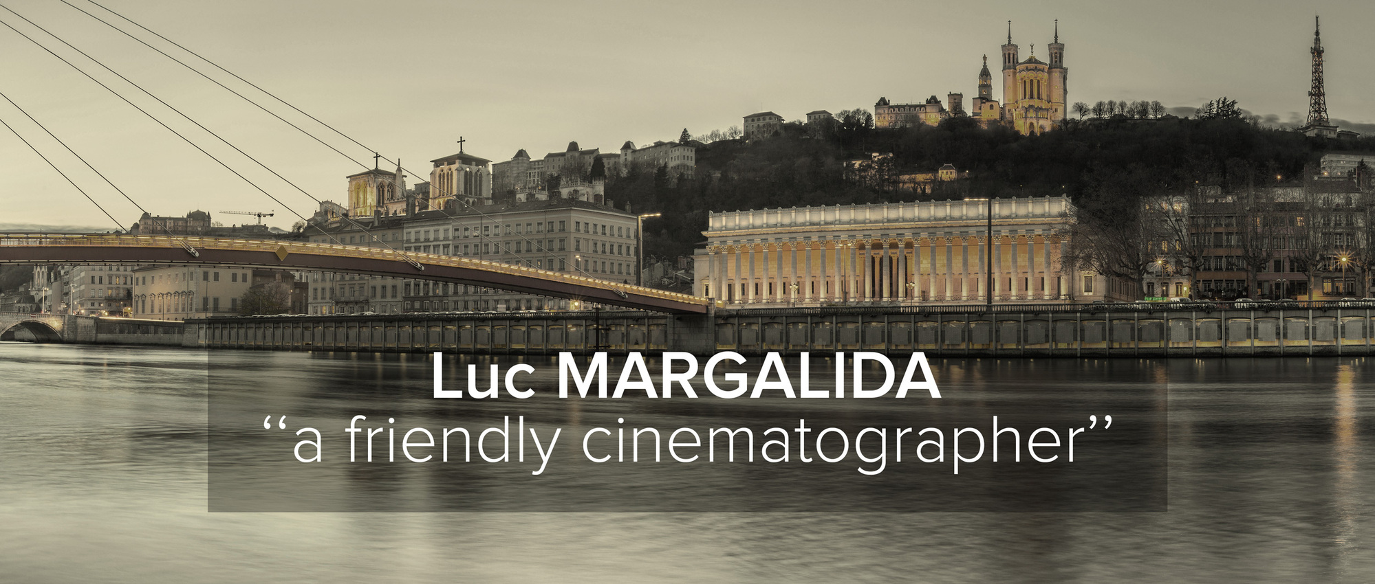 Directeur de la Photographie / Chef Op / Assistant Photographe / Electro / Opérateur de Prise de vue dans la région lyonnaise. Mobile sur la France.