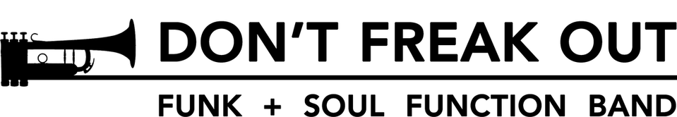 DON'T FREAK OUT - Funk + Soul Function Band