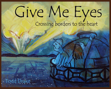 Book Cover for Give Me Eyes - Crossing borders to the heart. 
