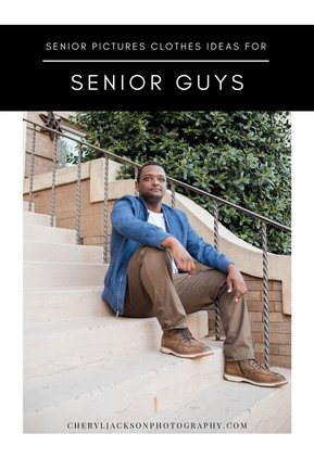 graphic with words senior pictures clothes ideas for guys with a photo of a senior boy wearing brown pants and blue jacket sitting on steps