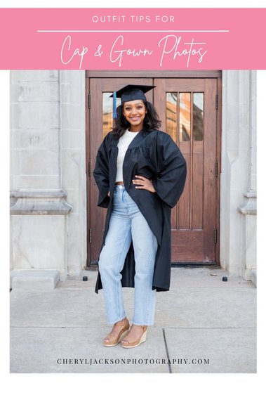 graphic that says Outfit tips for cap and gown photos with a picture of a senior girl wearing her cap and gown and posing