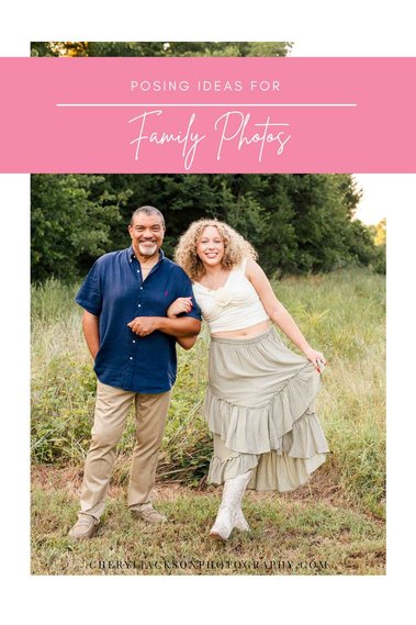 graphic that says Posing ideas for Family photos with a picture of a father and teen daughter standing in a field smiling