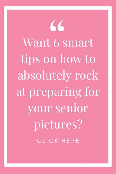 pink and white words graphic asking want 6 smart tips on how to absolutely rock at preparing for your senior pictures?