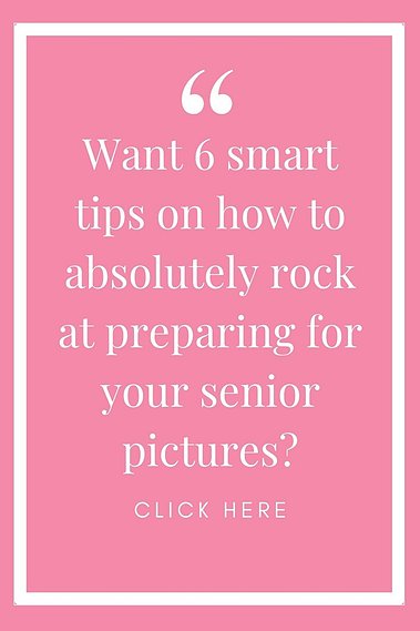 pink and white words graphic asking want 6 smart tips on how to absolutely rock at preparing for your senior pictures?