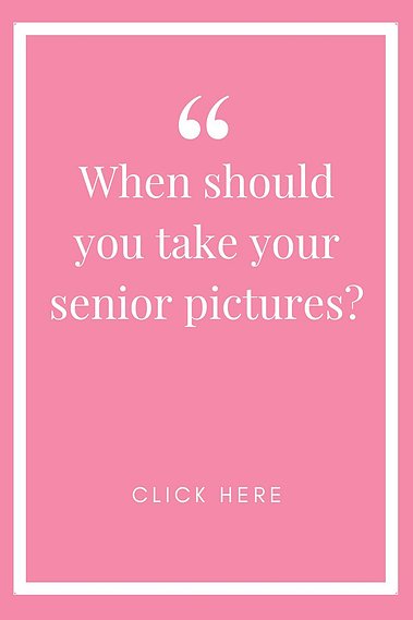 pink and white graphic with words: When should you take your senior pictures? Click here.