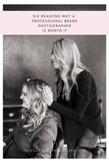 black and white photo of a hair stylist working on a client's hair sitting in her chair with the words over it that say six reasons why a professional brand photographer is worth it