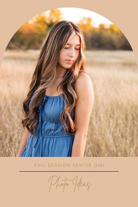 graphic with words fall session senior girl photo ideas and a photo of a girl with long hair in a blue sundress softly looking over her shoulder with grass and trees behind her