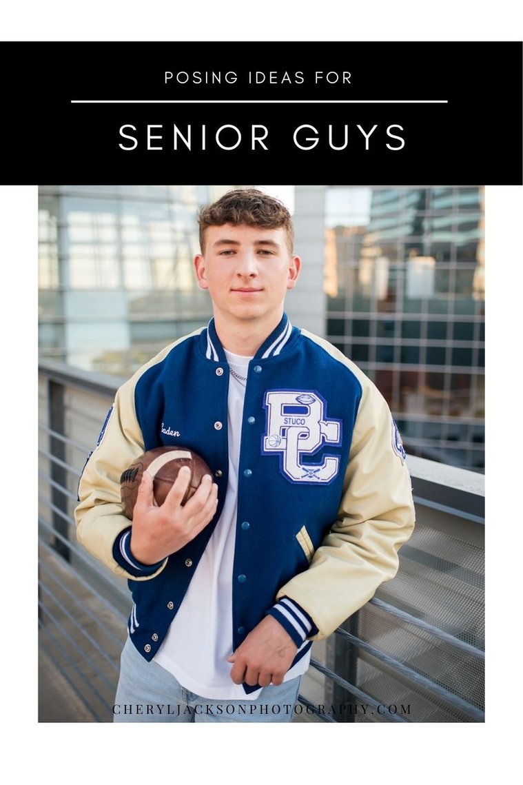graphic that says posing ideas for senior guys with a photo of a boy wearing a letterman jacket holding a football