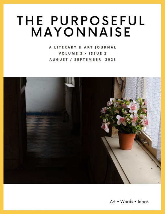 The Purposeful Mayonnaise
Issue 3.2
August / September 2023