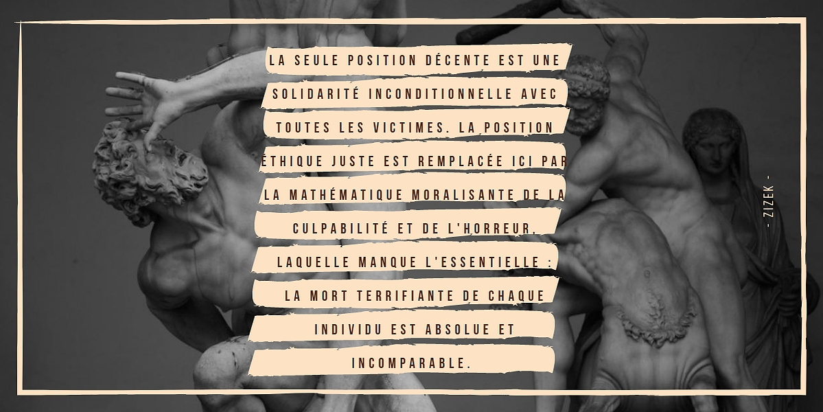 Citation de Slavoj Zozek sur la solidarité avec les victimes