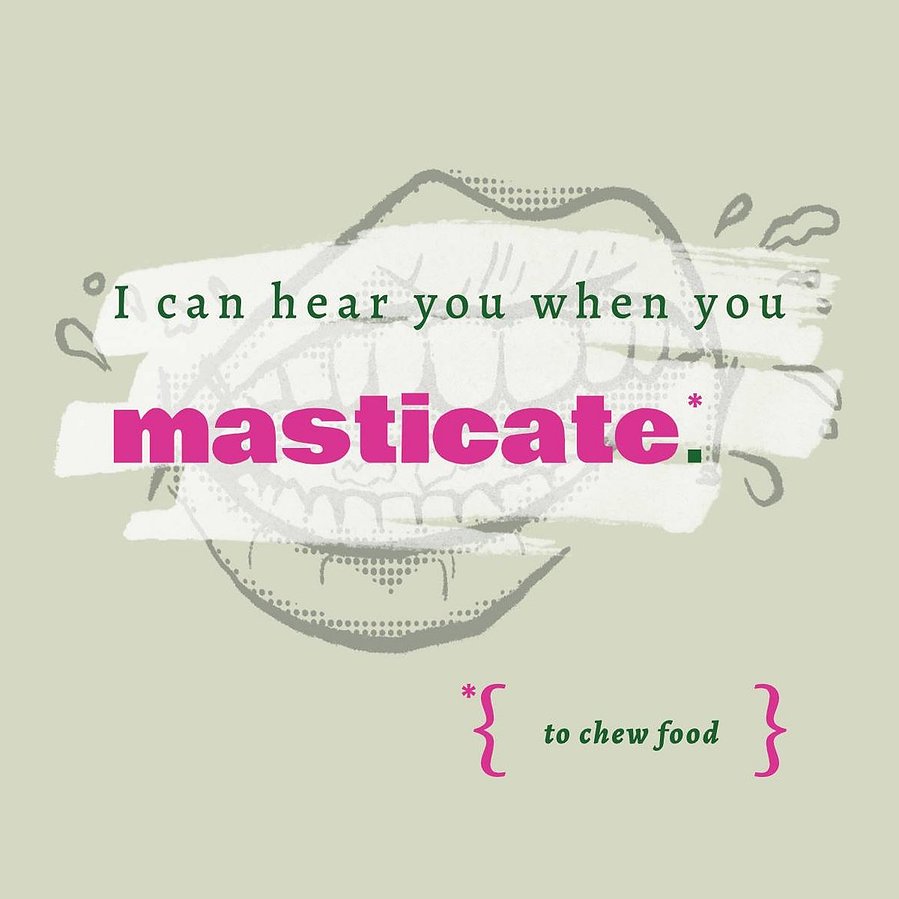 A green coaster shows a drawing of a mouth chewing food. Text overlays the drawing that says "I can hear you when you masticate."