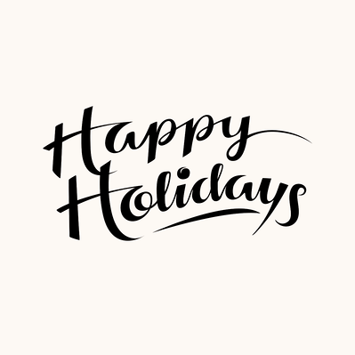 The phrase “Happy Holidays" custom lettered in a vintage style upright script, as if written hastily and implying motion, in black ink.