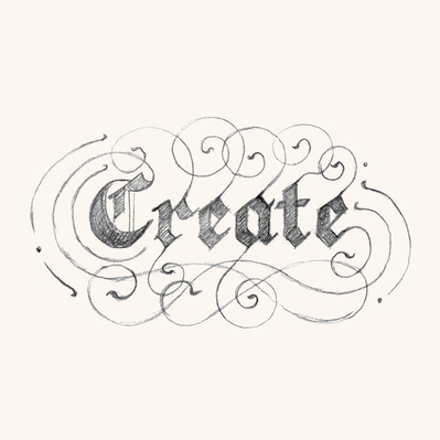 A hand lettered drawing of the word “Create” in pencil, with letters in an old heavy black letter calligraphy style, surrounded by flourished strokes and curlicues.