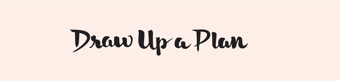 The phrase “Draw Up a Plan” hand lettered with a brush in black ink in a heavy upright script, on a pale peach background.