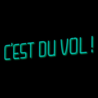 Animated neon lettering of the phrase “C’est Du Vol!” in 1940s era style capital letters in green.