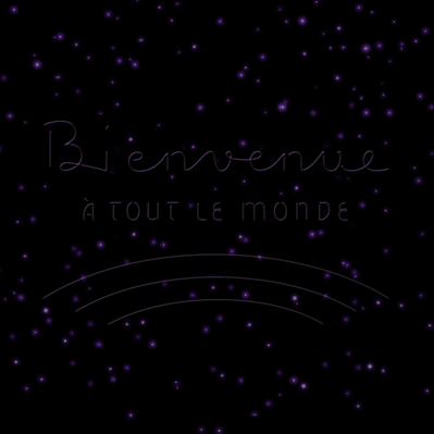 Animated neon lettering of the phrase “Bienvenue à tout le monde” in an upright single stroke script, surrounded by twinkling stars.