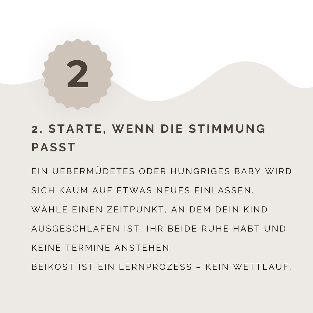 Text: Starte wenn die Stimmung passt. Ein uebermuedetes Baby wird kaum Lust haben etwas Neues auszuprobieren.