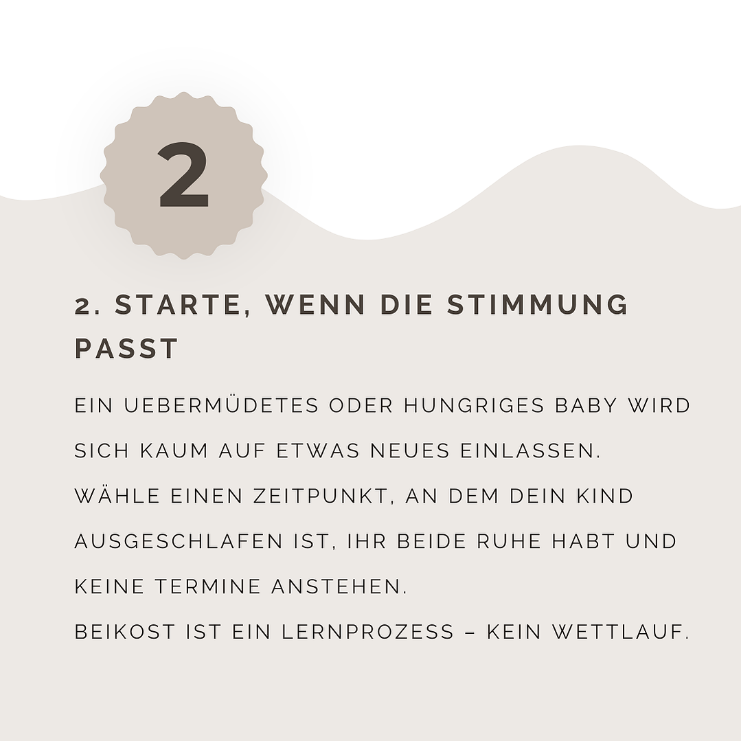 Text: Starte wenn die Stimmung passt. Ein uebermuedetes Baby wird kaum Lust haben etwas Neues auszuprobieren.