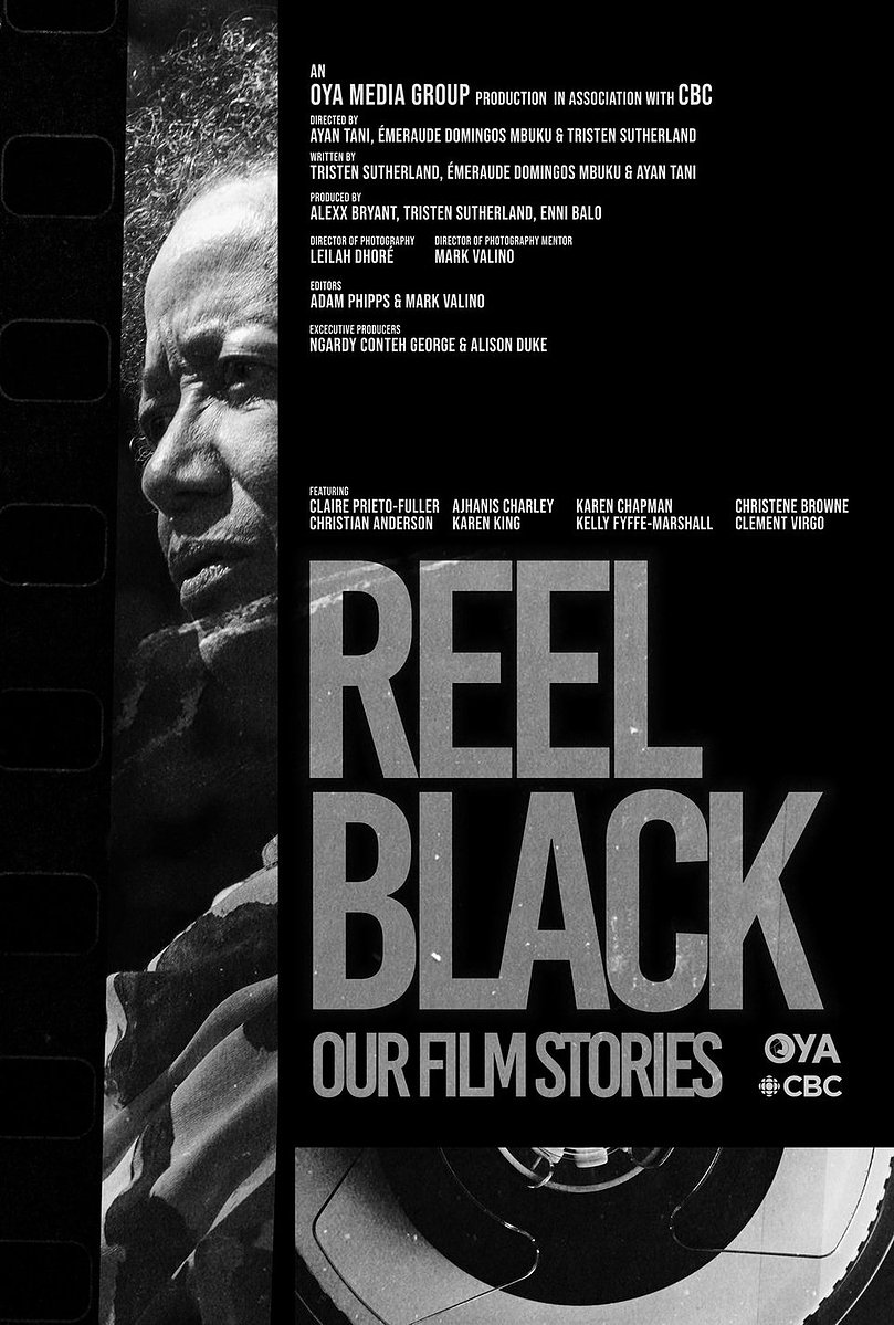 Poster for the short documentary REEL BLACK: Our Film Stories
An Oya Black Arts Coalition & CBC production
Director of Photography: Leilah Dhoré