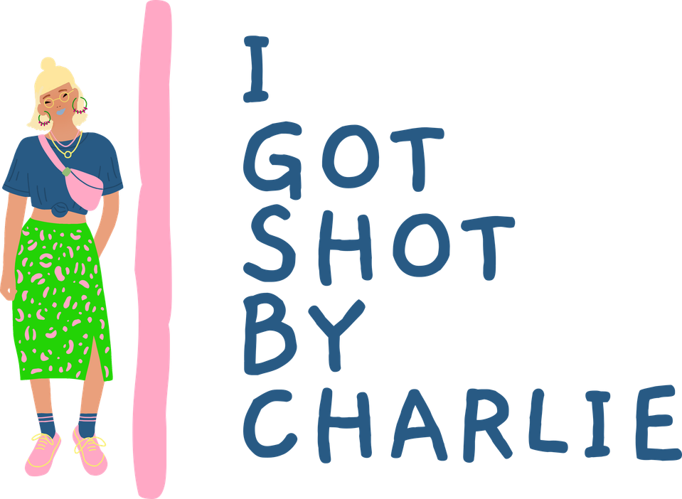 I GOT SHOT BY CHARLIE 