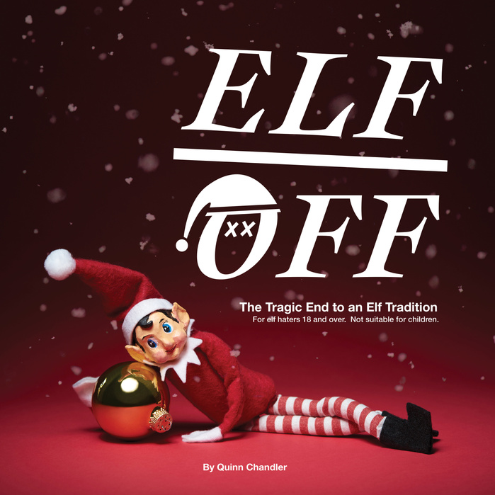 Elf Off
The Tragic End to an Elf Tradition
By Quinn Chandler