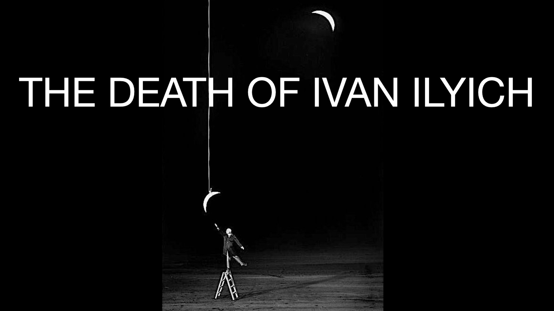 The Death of Ivan Ilyich
Danny Huston
Tolstoy
Tolstoy in theatre
Ivans XTC
social inequality