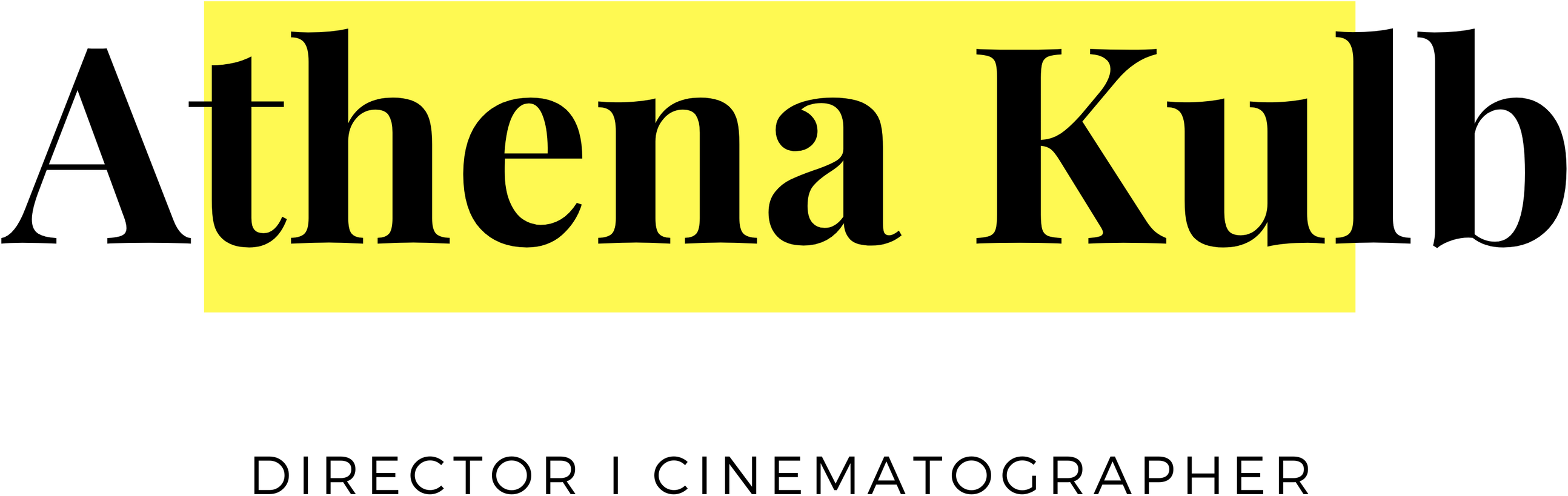 Athena Kulb - Director, Cinematographer and Photographer