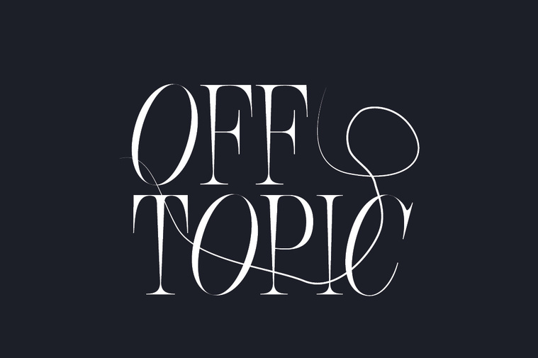 Typography saying off topic by Alexander Wolf