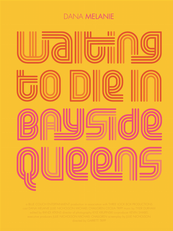 Waiting to Die in Bayside Queens, movie poster, Dana Melanie, Julie Nicholson, Garrett Tripp, arizona international film festival, newport beach film festival, official selection,