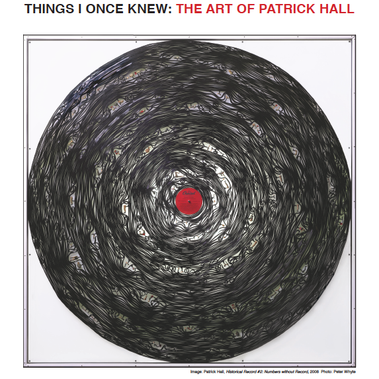 Things I Once Knew: The Art of Patrick Hall of HALLISON Studios, art poster, survey retrospective exhibition in red white and black with artwork Historical Record a large manipulated LP record